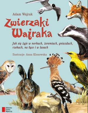 W Polsce mieszka 21 tys. bobrów, a puchacz może żyć nawet 20 lat.