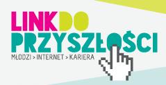 Link do przyszłości. Młodzi. Internet. Kariera.