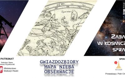 “Gwiazdozbiory. Mapa nieba. Obserwacje” – kolejne spotkanie z cyklu “Zabawy w kosmiczne sprawy”