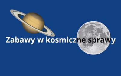 “Zabawy w kosmiczne sprawy” – nowy termin